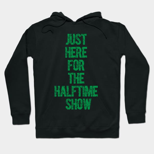 Just Here For The Halftime Show Hoodie by NoBreathJustArt